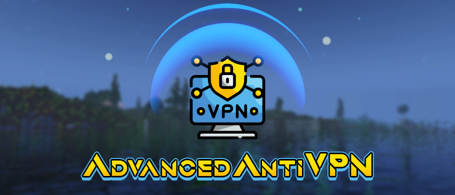 AdvancedAntiVPN – 防止不良行为者、机器人和更多☄️安全 每个服务器都需要☄️ [1.8.x – 1.20.x] 2.27.4-源码交易网